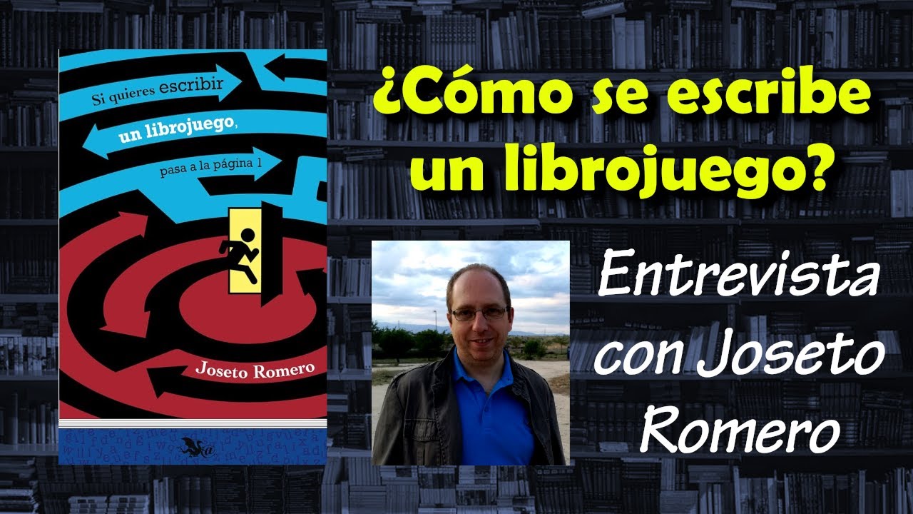 &iquest;C&Oacute;MO SE ESCRIBE UN LIBROJUEGO? Entrevista con Joseto Romero