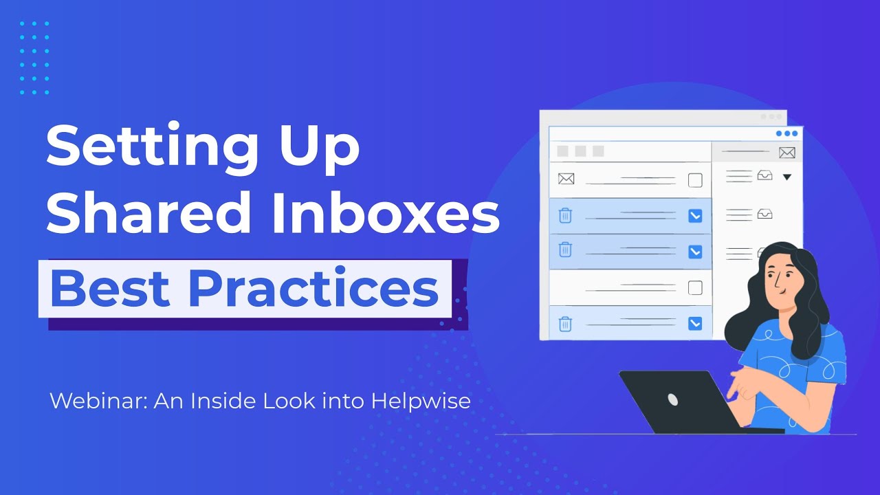 An Inside Look: How Helpwise uses Helpwise and how to structure shared inboxes.