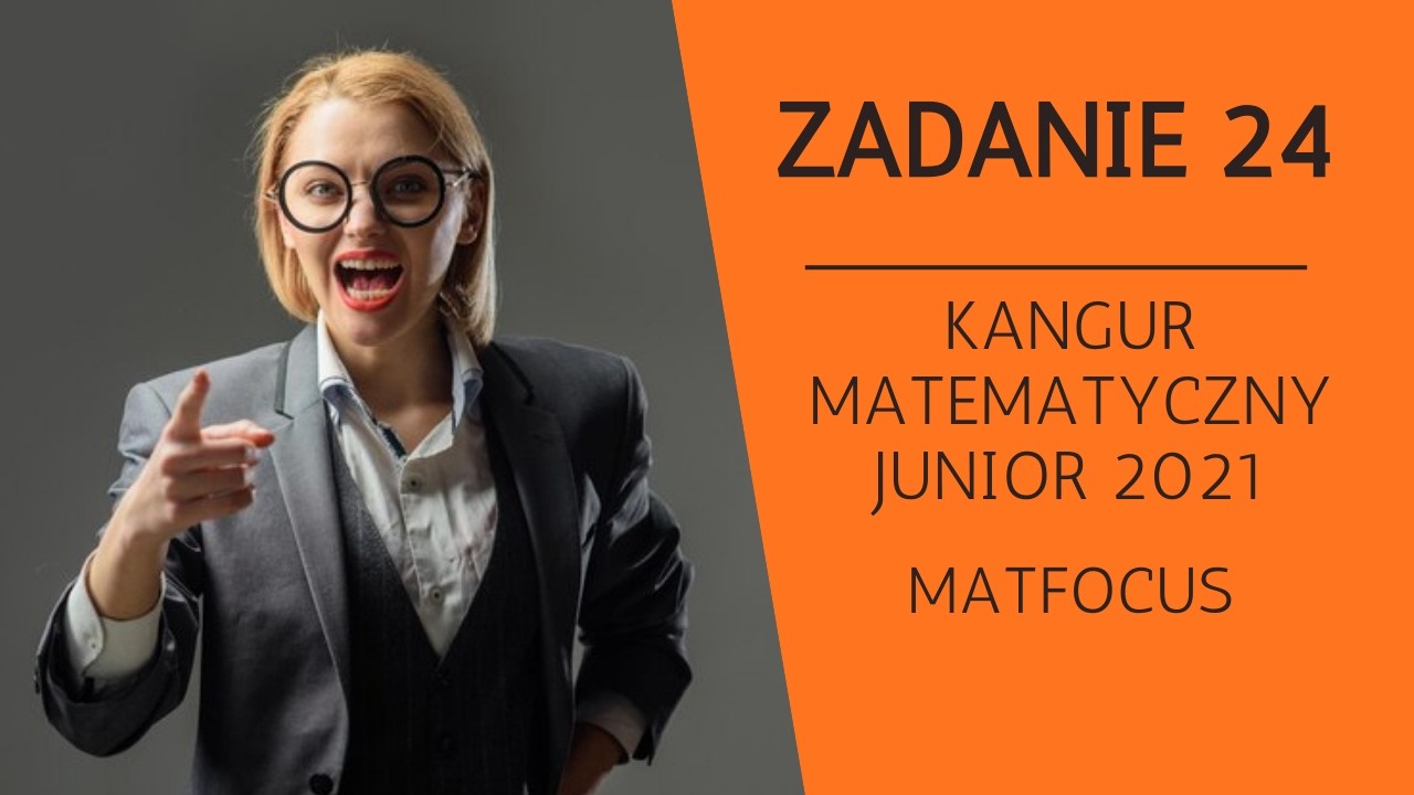 KANGUR 2021 ZADANIE 24 JUNIOR