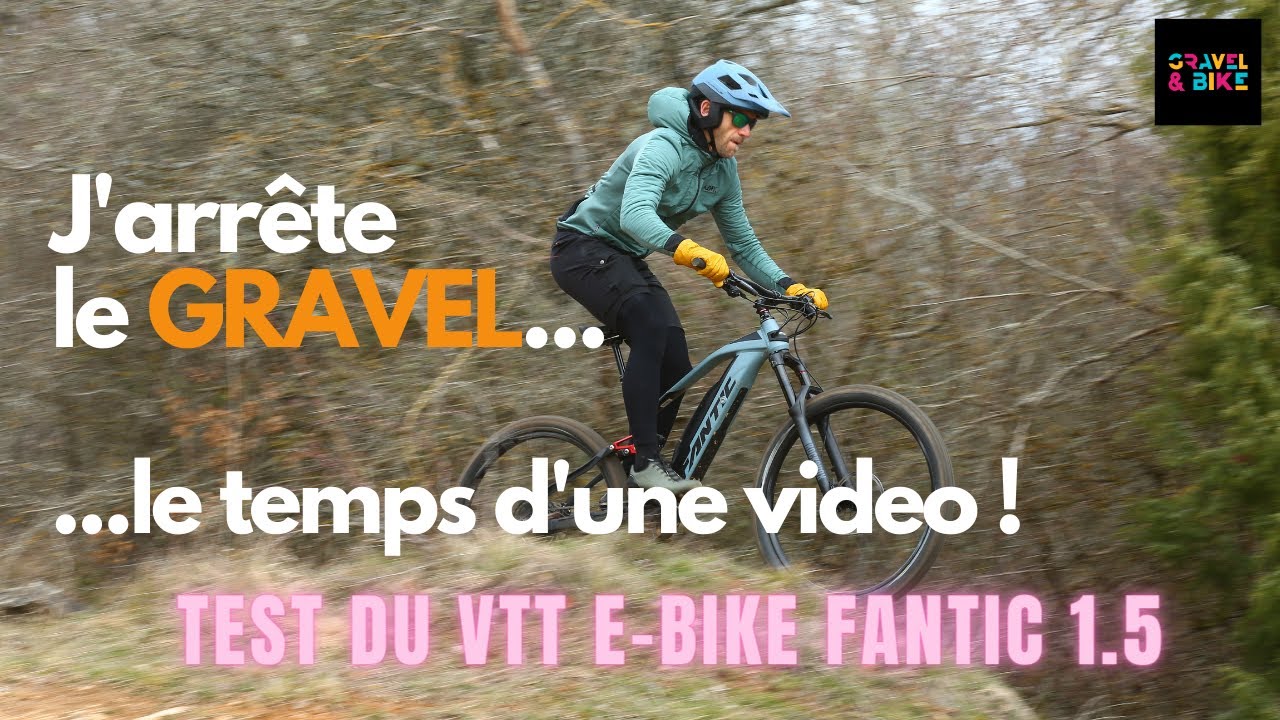 J'arrête le Gravel... le Temps d'une video ! Test du VTT e-Bike FANTIC 1.5 Sport