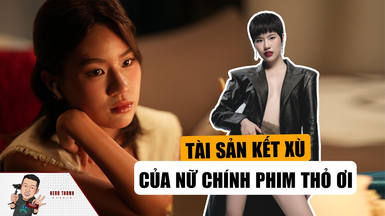 Tài Sản Kếch Xù Của Nữ Chính Phim Thỏ Ơi: Không Hề Thua Kém Trấn Thành