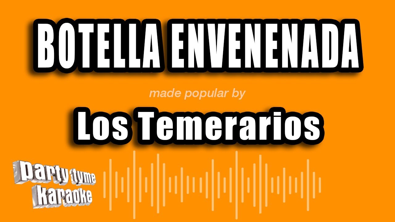 Los Temerarios - Botella Envenenada (Versión Karaoke)