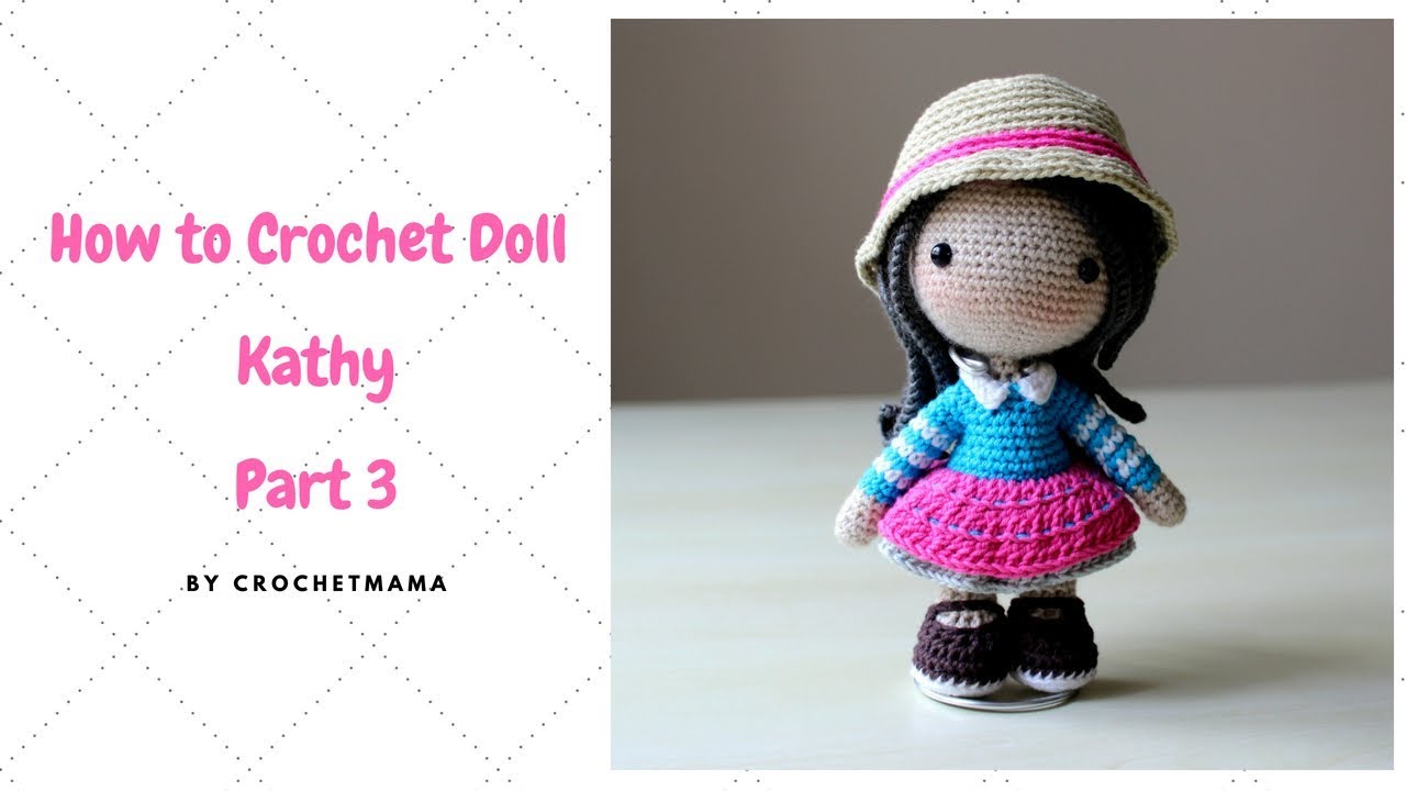 Crochet Amigurumi Doll Tutorial - Kathy (Part 3/3)