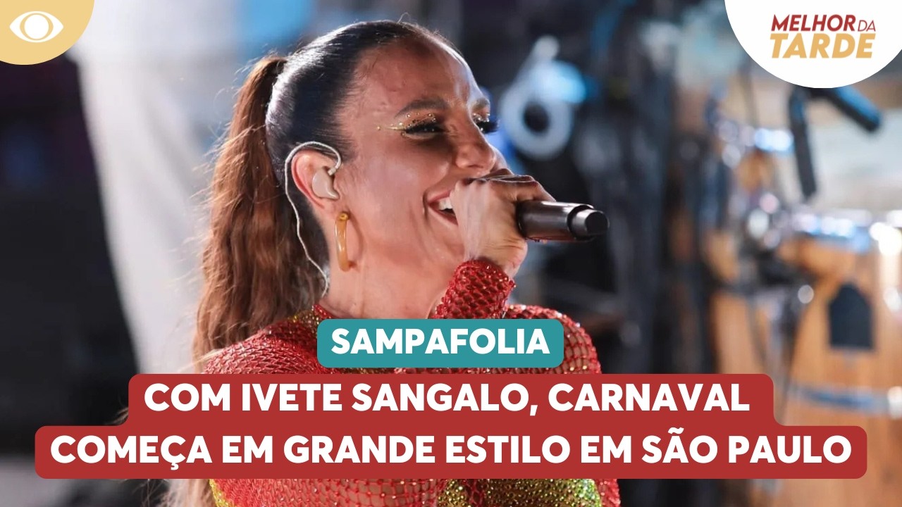 Com Ivete Sangalo, Carnaval começa em grande estilo em São Paulo