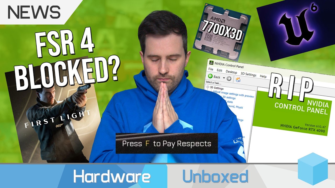 RIP Nvidia Control Panel, Dodgy FSR in 007 First Light, Unreal Engine 6? - News Corner