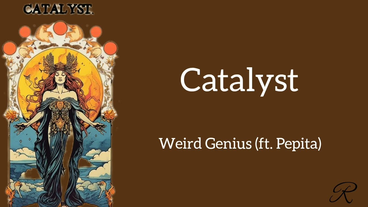 Catalyst. -Weird Genius (ft. pepita)_{Lirik Terjemahan} #liriklagu