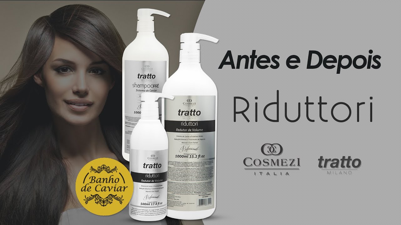 Antes e Depois - Riduttori, Redutor de volume Caviar