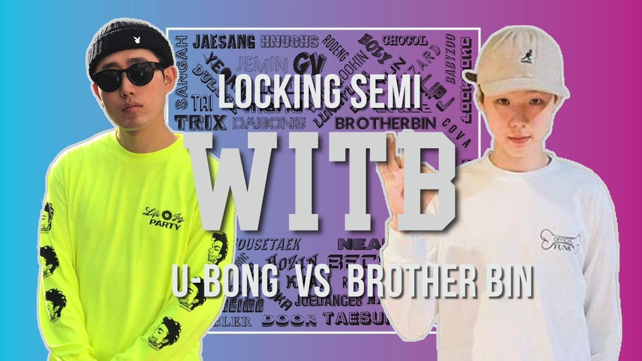U-BONG vs BROTHER BIN｜Locking Semi @ WITB 2019｜LB-PIX