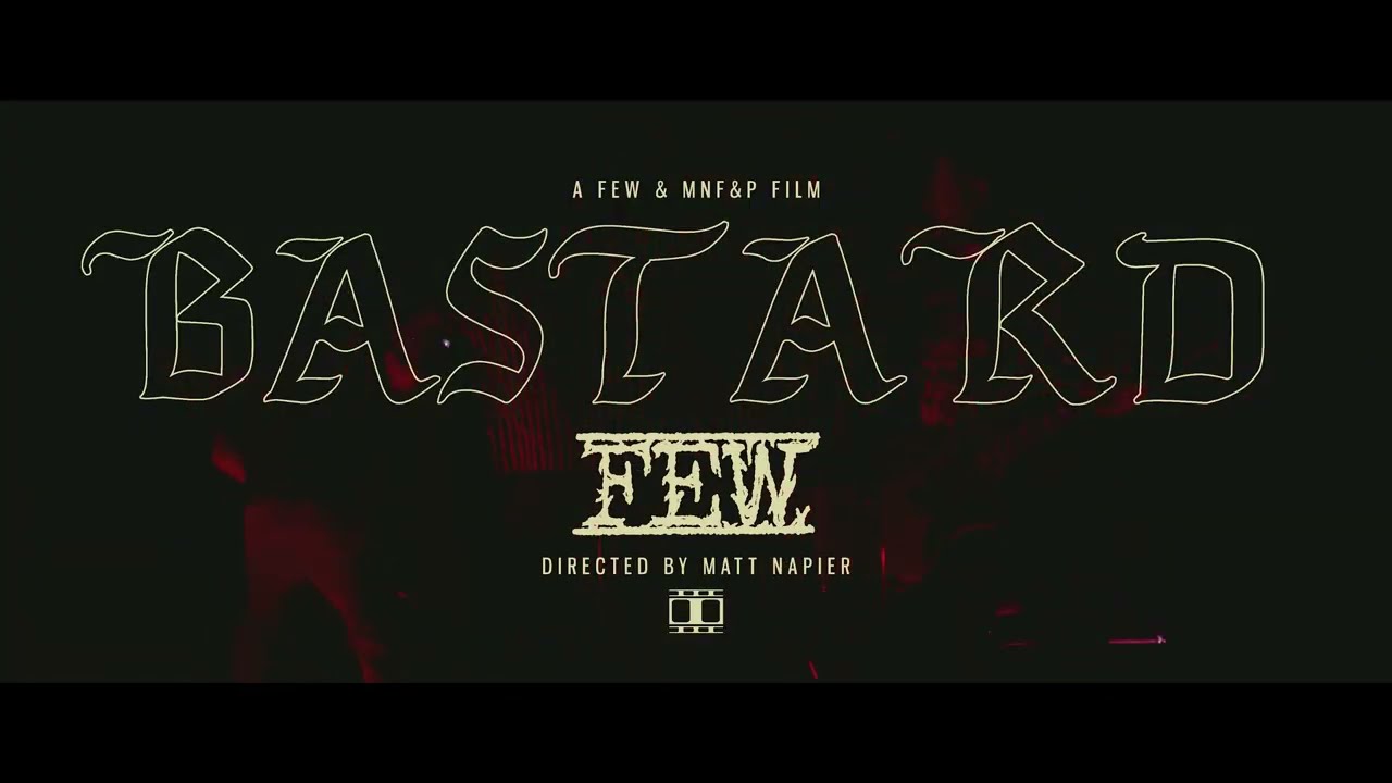 Few - Bastard (Official Video)