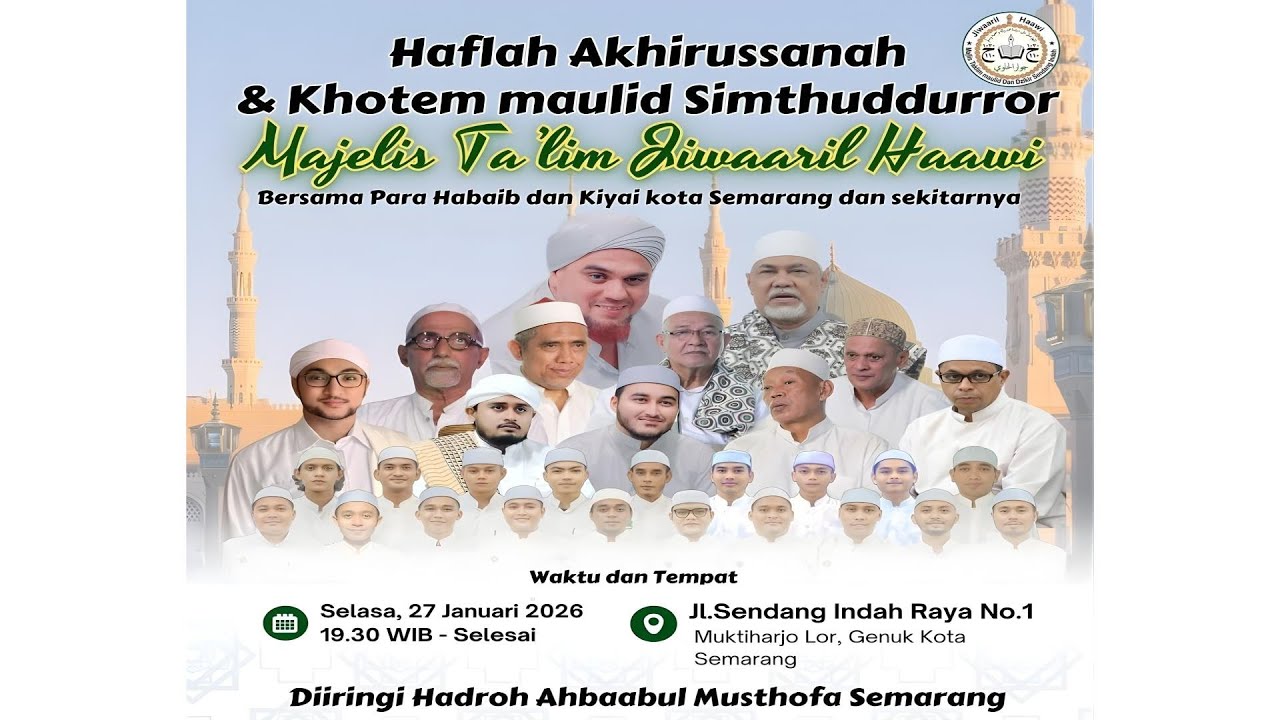 AKHIRUSSANAH  MAJELIS JIWAARIL HAAWI BERSAMA HABAIB & KYAI KOTA SEMARANG - 27 JANUARI 2026