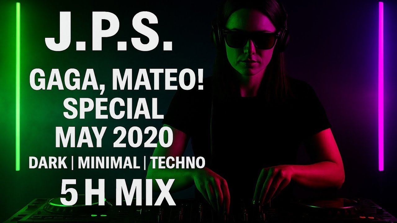 J.P.S. - GAGA, MATEO! SPECIAL - May 2020 I Dark I Minimal I Techno I