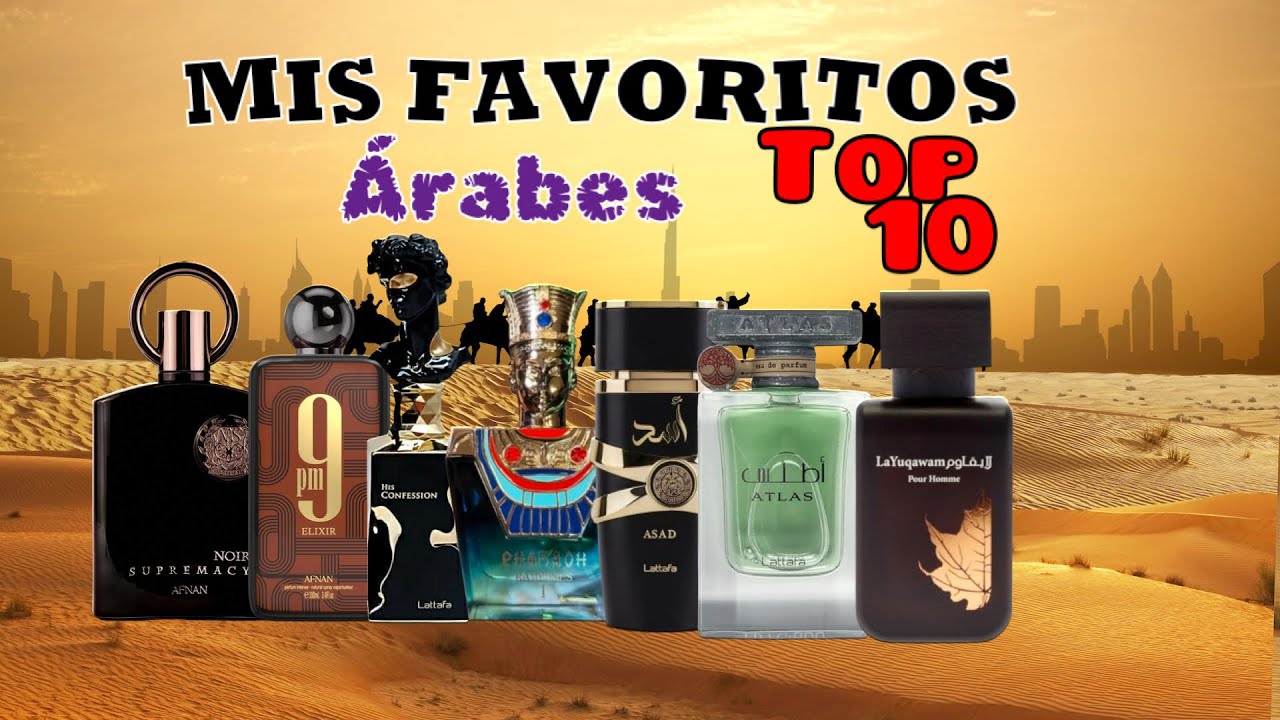 😍TOP 10 :LOS PERFUMES ÁRABES que MAS ME GUSTAN . #perfume #perfumesárabes