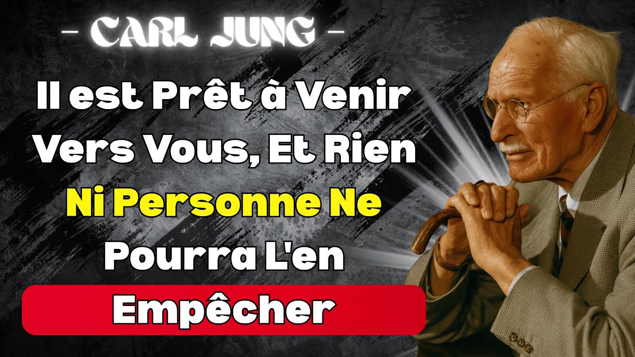 Cette personne VIENDRA vous chercher SANS CRAINTE | Carl Jung Psychologie