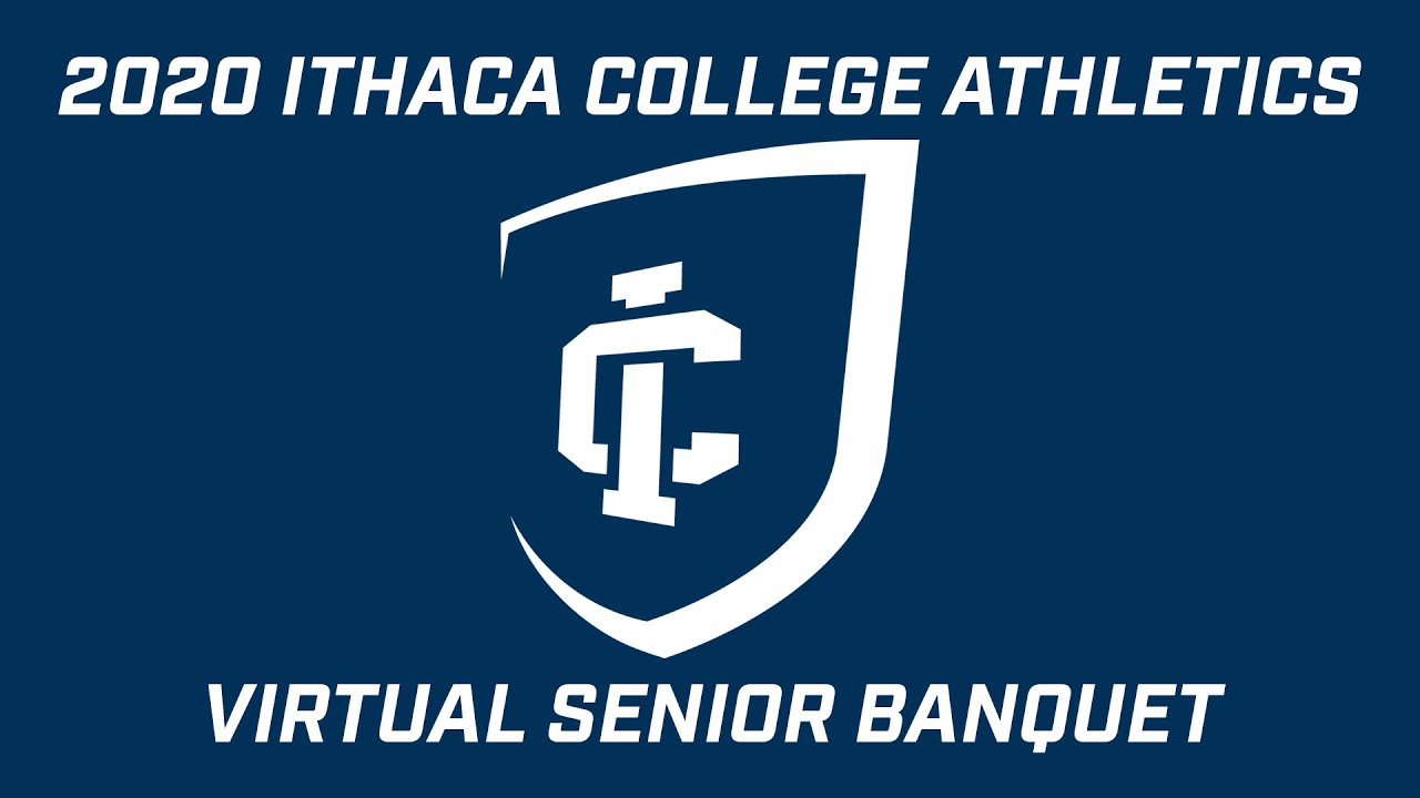 2020 Ithaca College Athletics Virtual Senior Banquet