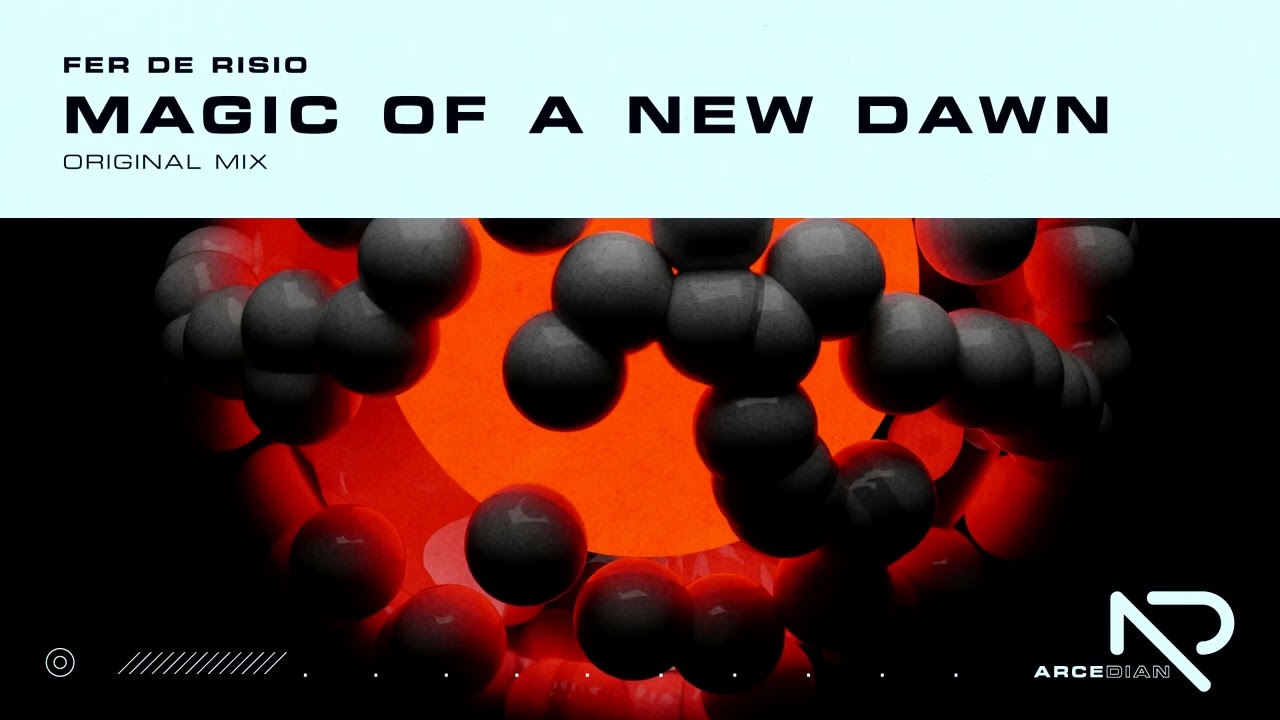 Fer De Risio - Magic Of A New Dawn (Original Mix)[Arcedian]