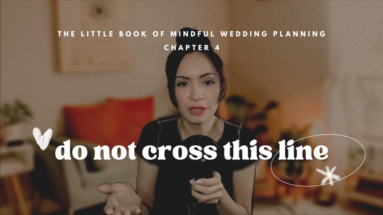 4: Do Not Cross This Line - A Mindful Wedding Planning Practice