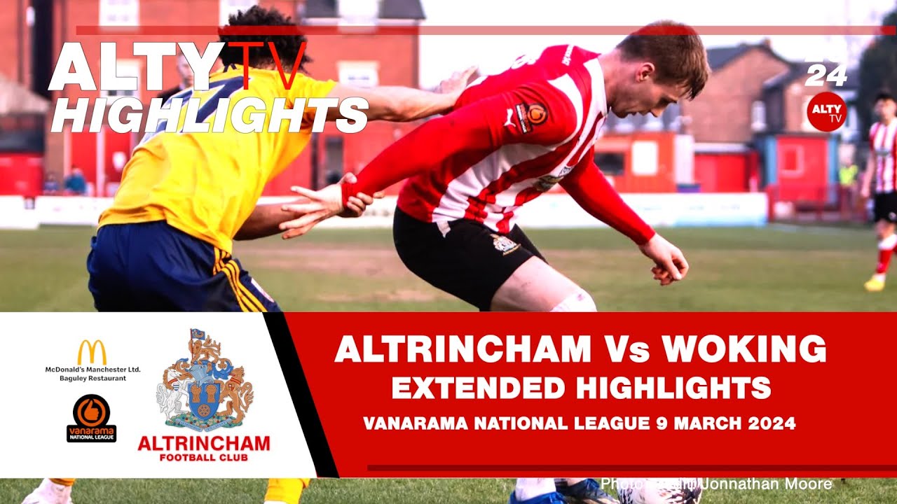 ALTRINCHAM Vs WOKING | Official Extended Match Highlights | 09/03/2024