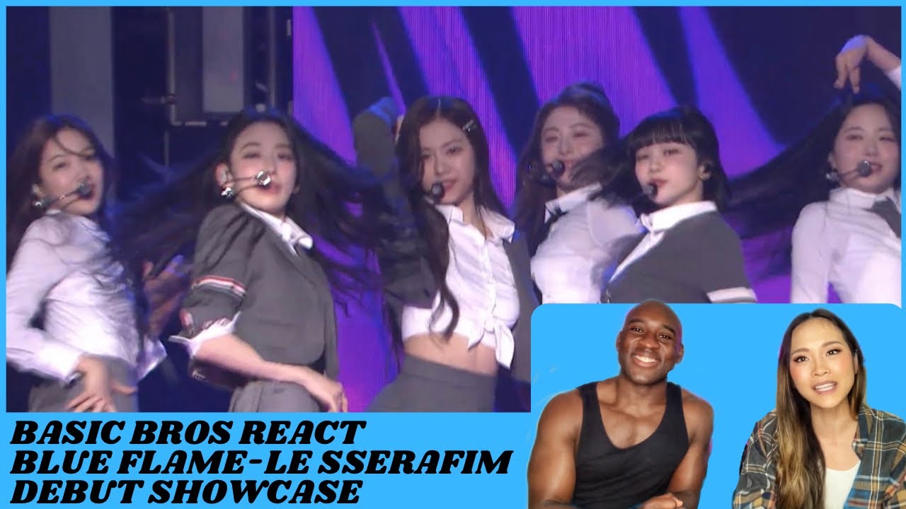Basic Bros REACT | LE SSERAFIM 'BLUE FLAME' LIVE