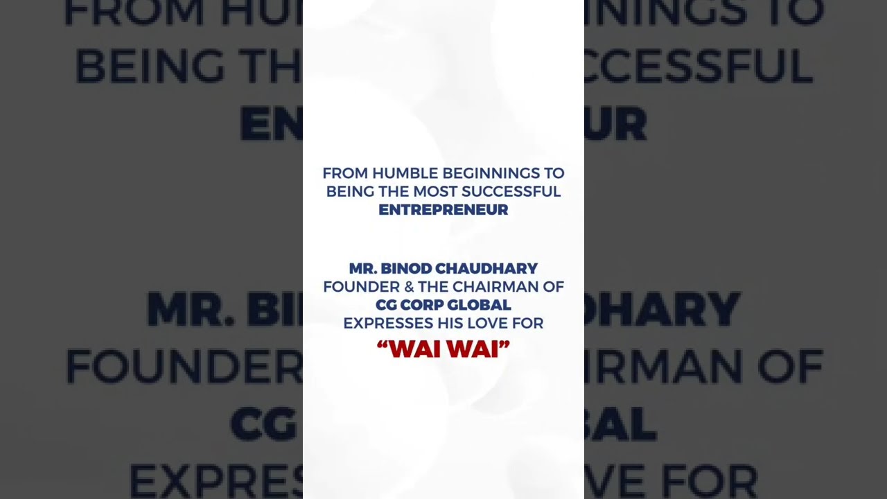 An appreciation video of WaiWai, CG Corp Global's Chairman Mr. Binod Chaudhary.