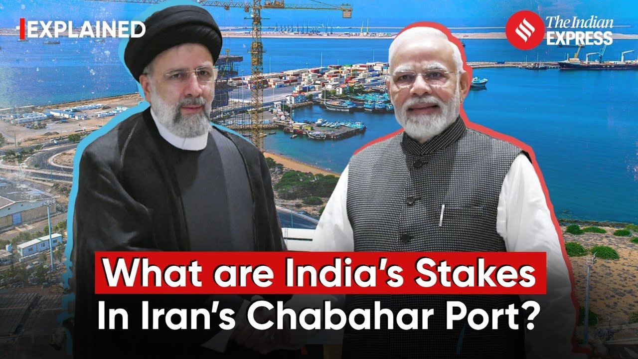 Chabahar Port Deal: India and Iran Ink 10-Year Deal for Chabahar Port Operation