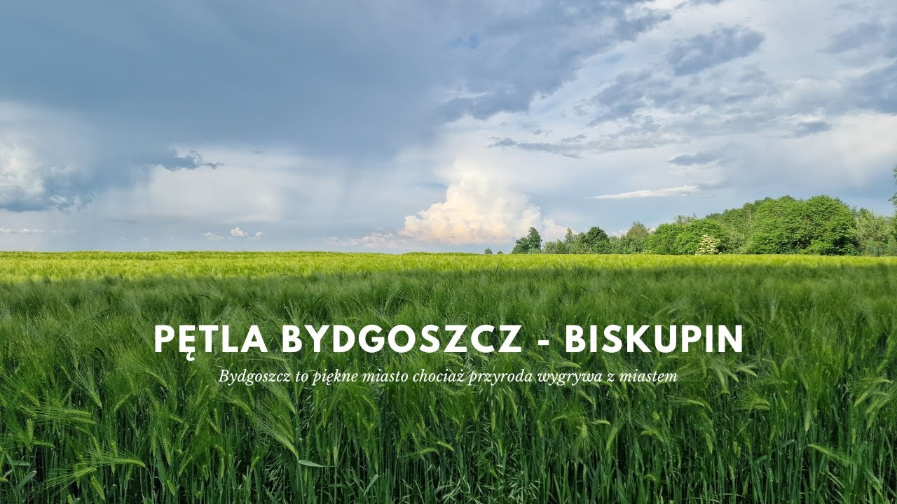 Pętla Bydgoszcz-Biskupin. Ładna jest ta Bydgoszcz :)
