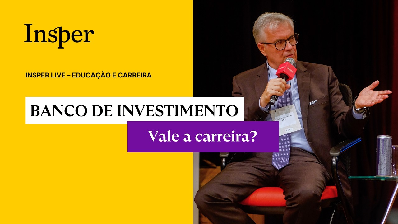 Masterclass Insper | Oportunidades de negócios e carreira em bancos de investimento