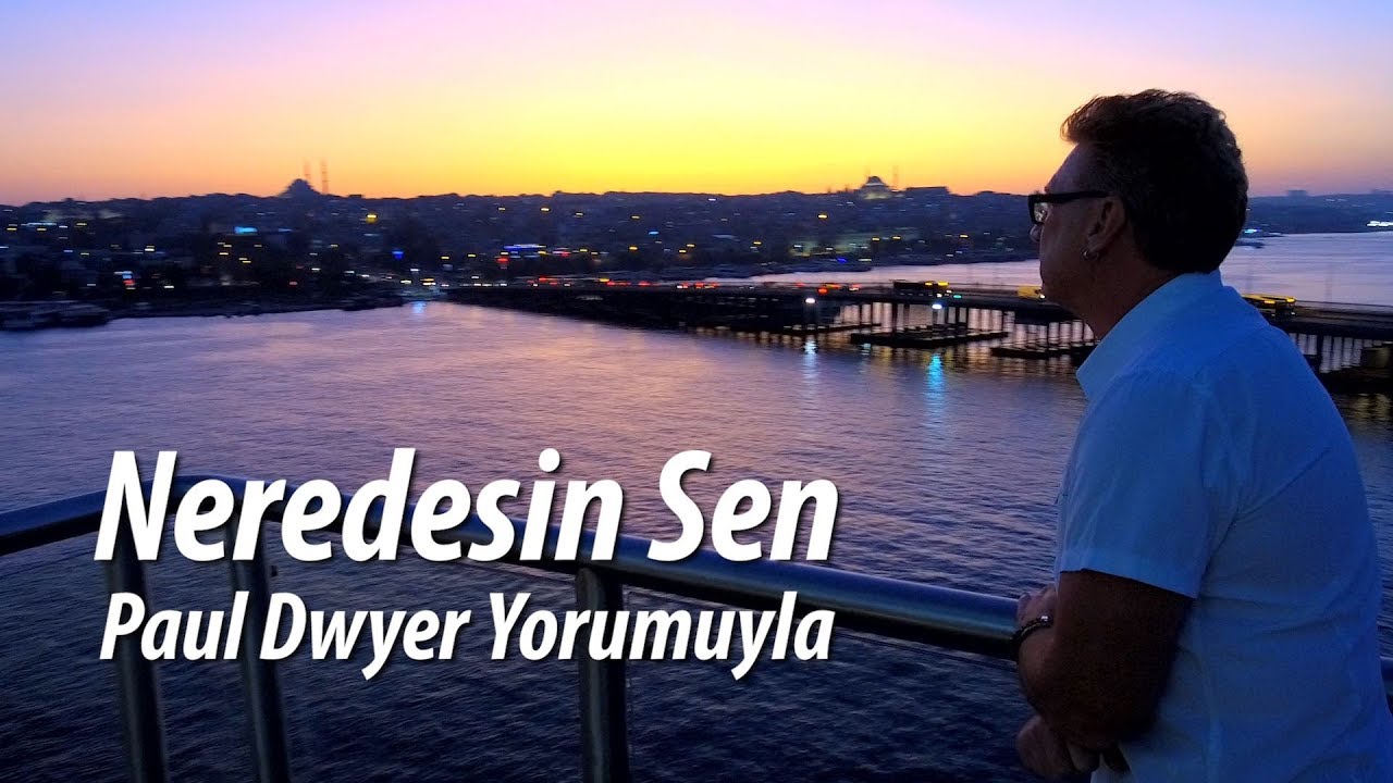NEREDESİN SEN - Paul Dwyer #31