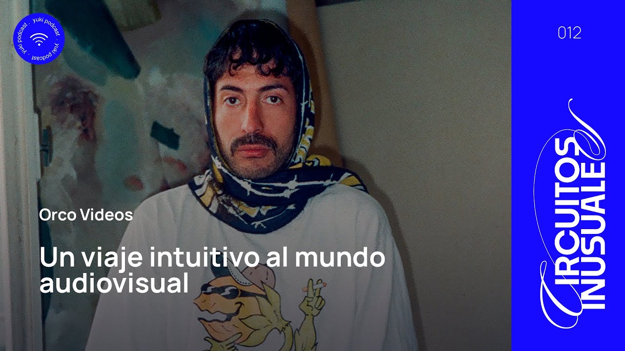 Un viaje intuitivo al mundo audiovisual | Orco Videos | YUKI 012