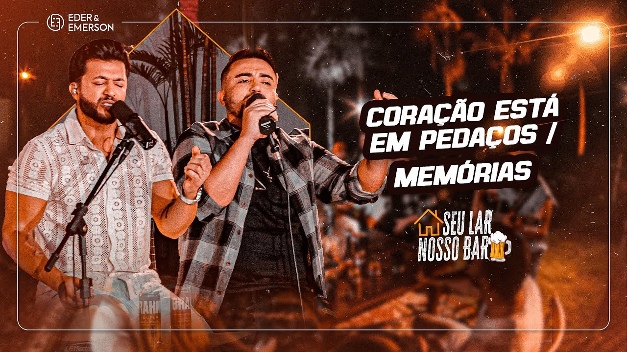 Eder e Emerson - Coração Está em Pedaços / Memórias - ACÚSTICO (Seu Lar Nosso Bar)