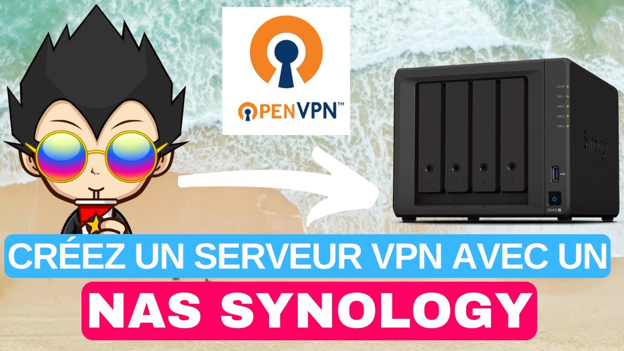 🔐 Créez un SERVEUR VPN avec votre serveur NAS SYNOLOGY !