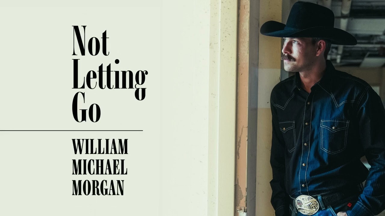 William Michael Morgan - Not Letting Go - Official Music Video