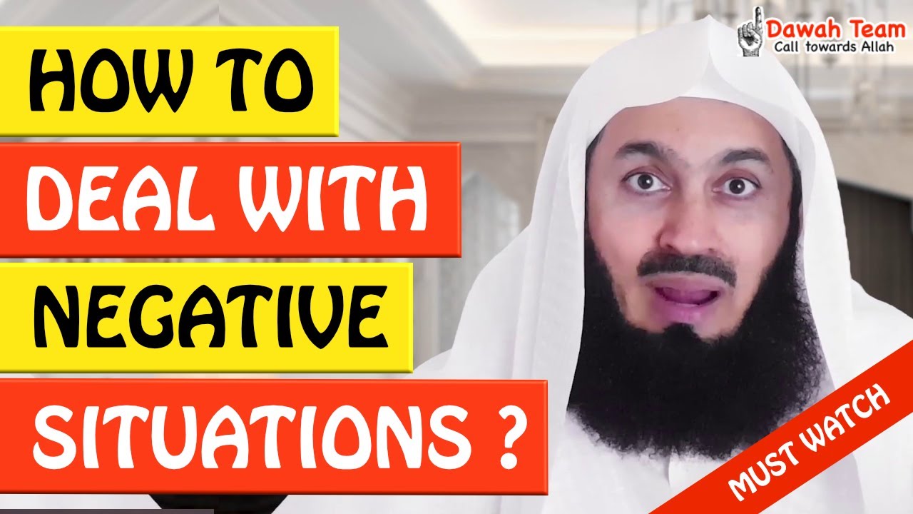 🚨HOW TO DEAL WITH NEGATIVE SITUATIONS🤔 - Mufti Menk