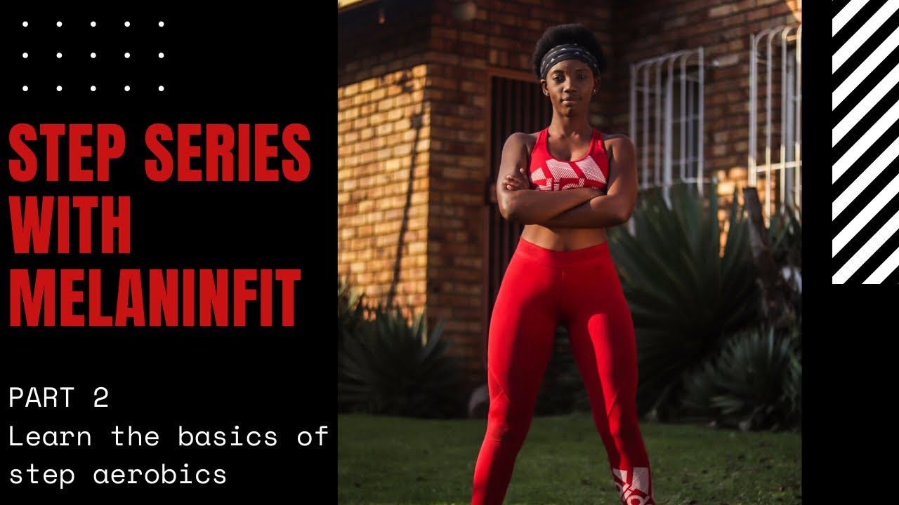 MELANIN FIT | Step Aerobics Series Part 2