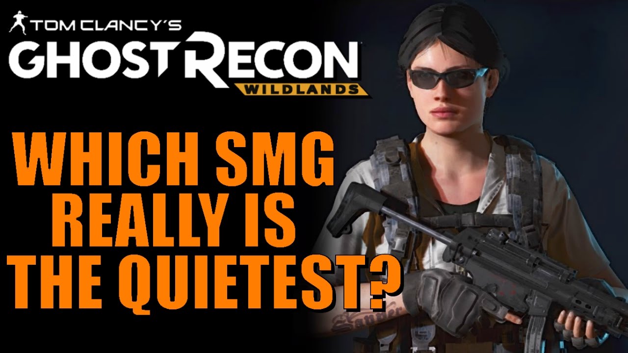 All SMG Noise Detection Tested! GHOST RECON WILDLANDS - What is the Quietest SMG?
