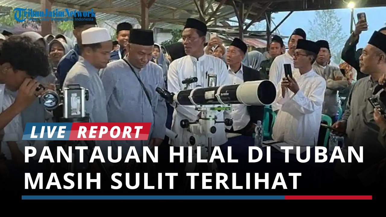 Pantauan Sementara Hilal di Tuban Masih Sulit Terlihat, 1 Syawal Menunggu Sidang Isbat