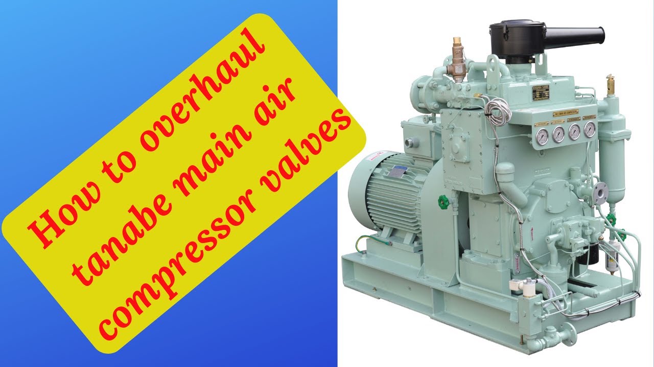 Fourth engineer jobs.... How to overhaul Main air compressor high pressure valves onboard ships...