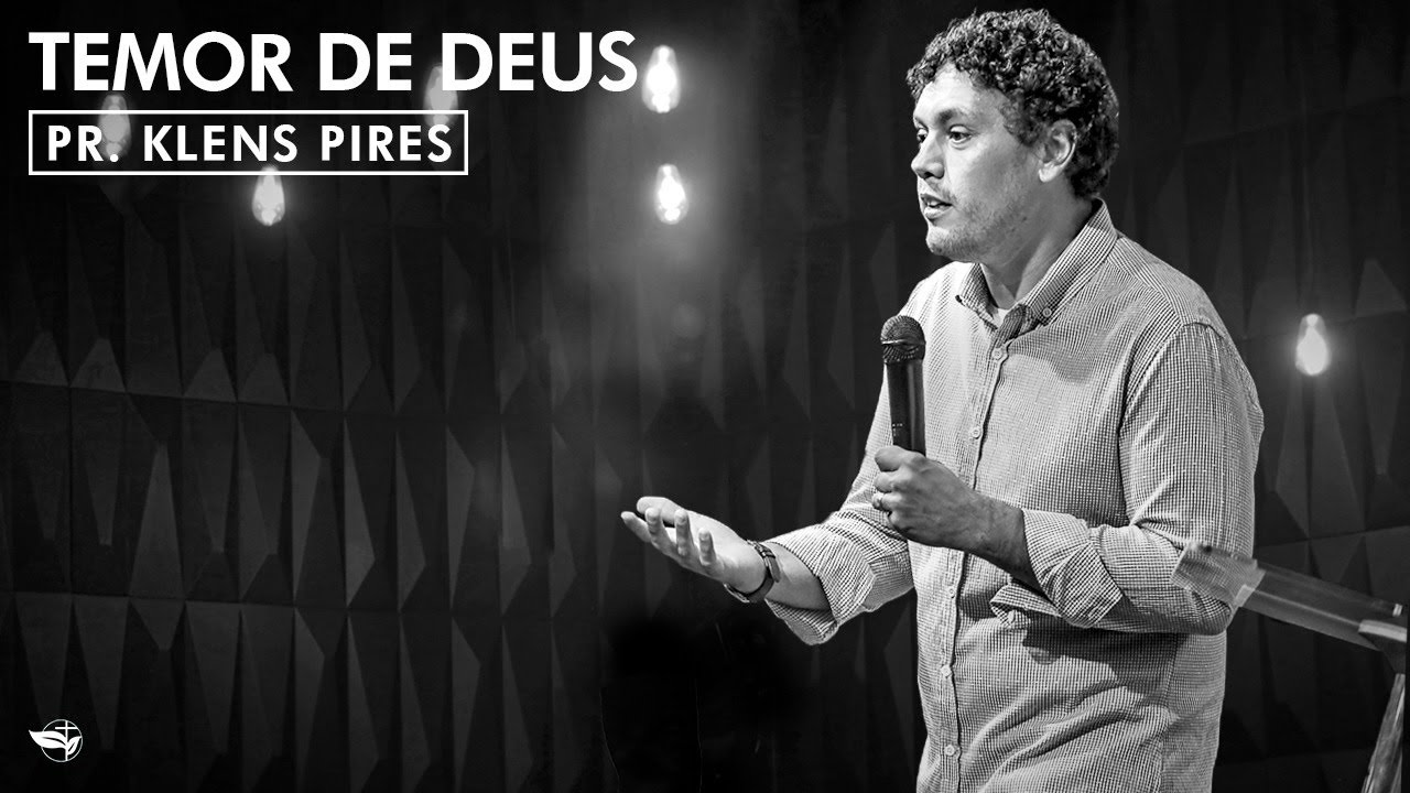 TEMOR DE DEUS - PR. KLENS PIRES -  SEARA DE DEUS