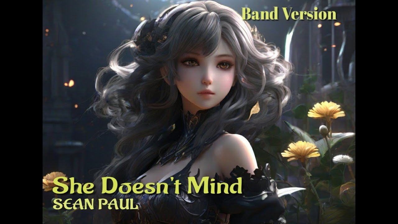 She Doesn't Mind - SEAN PAUL (Band Version). HD @franeth7788.