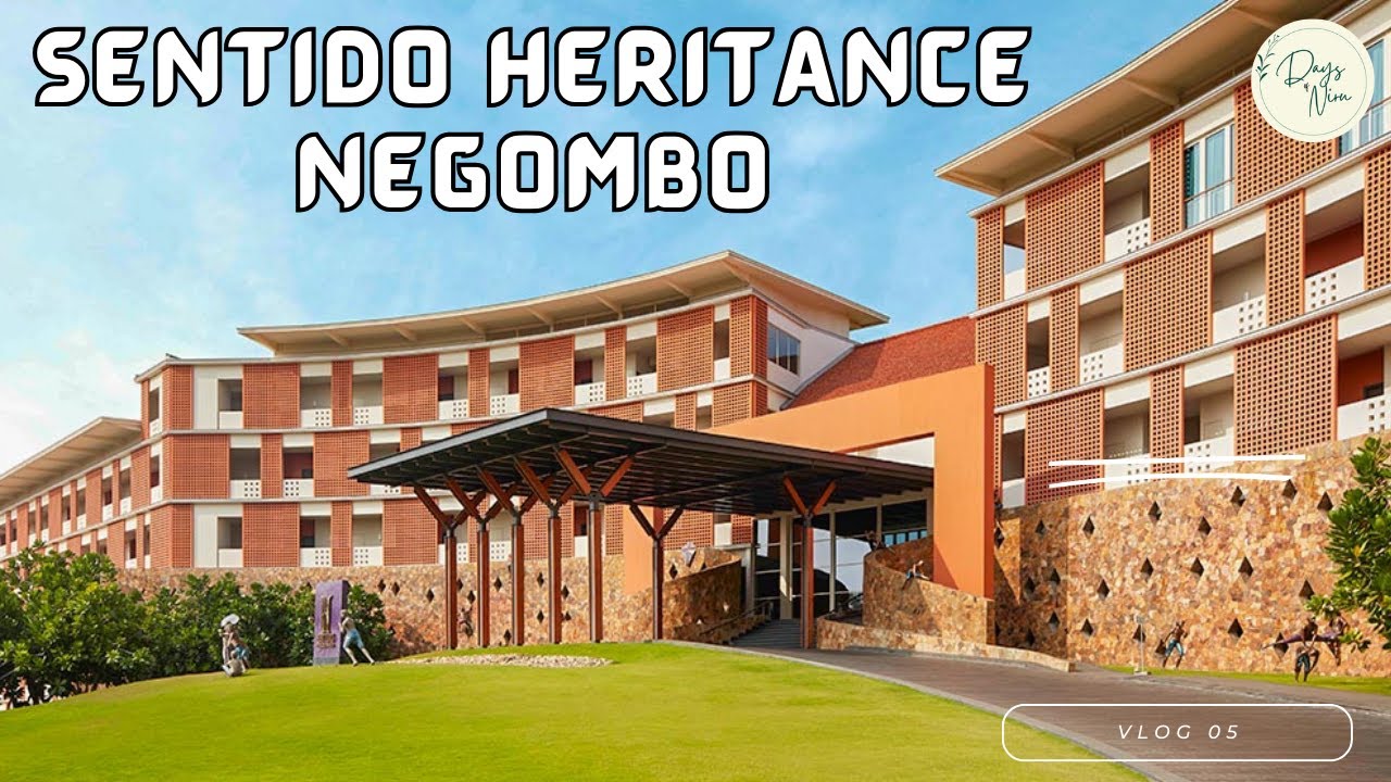 Sentido Heritance Hotel | Negombo | Vlog 05