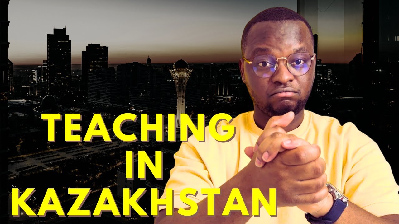 The Reality of Teaching jobs in Kazakhstan