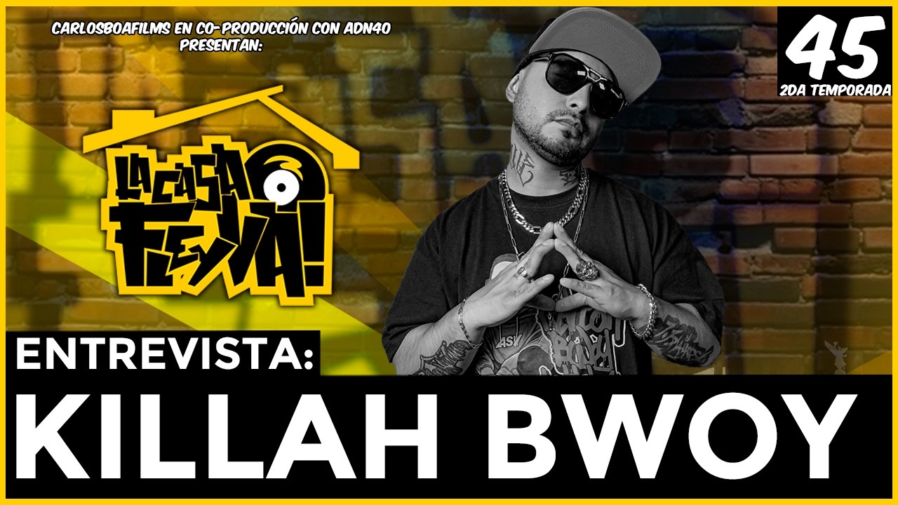 KILLAH BWOY / SHOWS PROHIBIDOS / EXPO DE LOWRIDERS / DÉCIMO ELEMENTO DEL HH | LA CASA FLEYVA