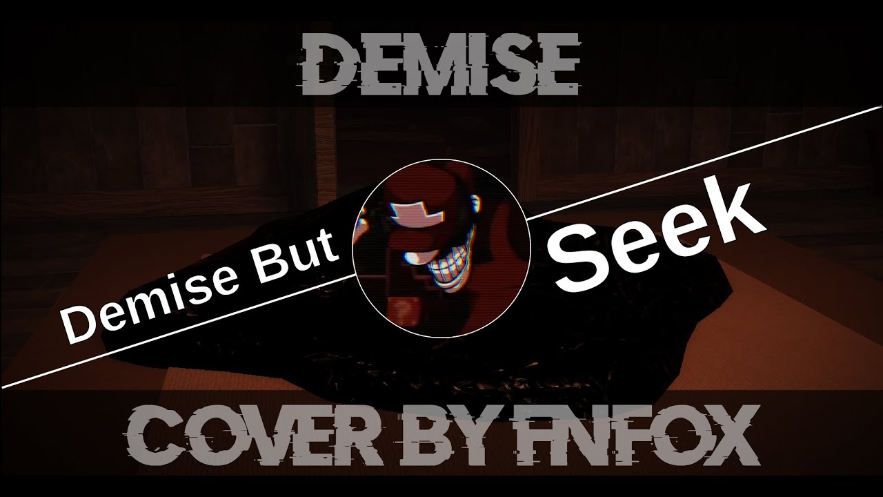Demise But Seek Sings it | FNF Cover