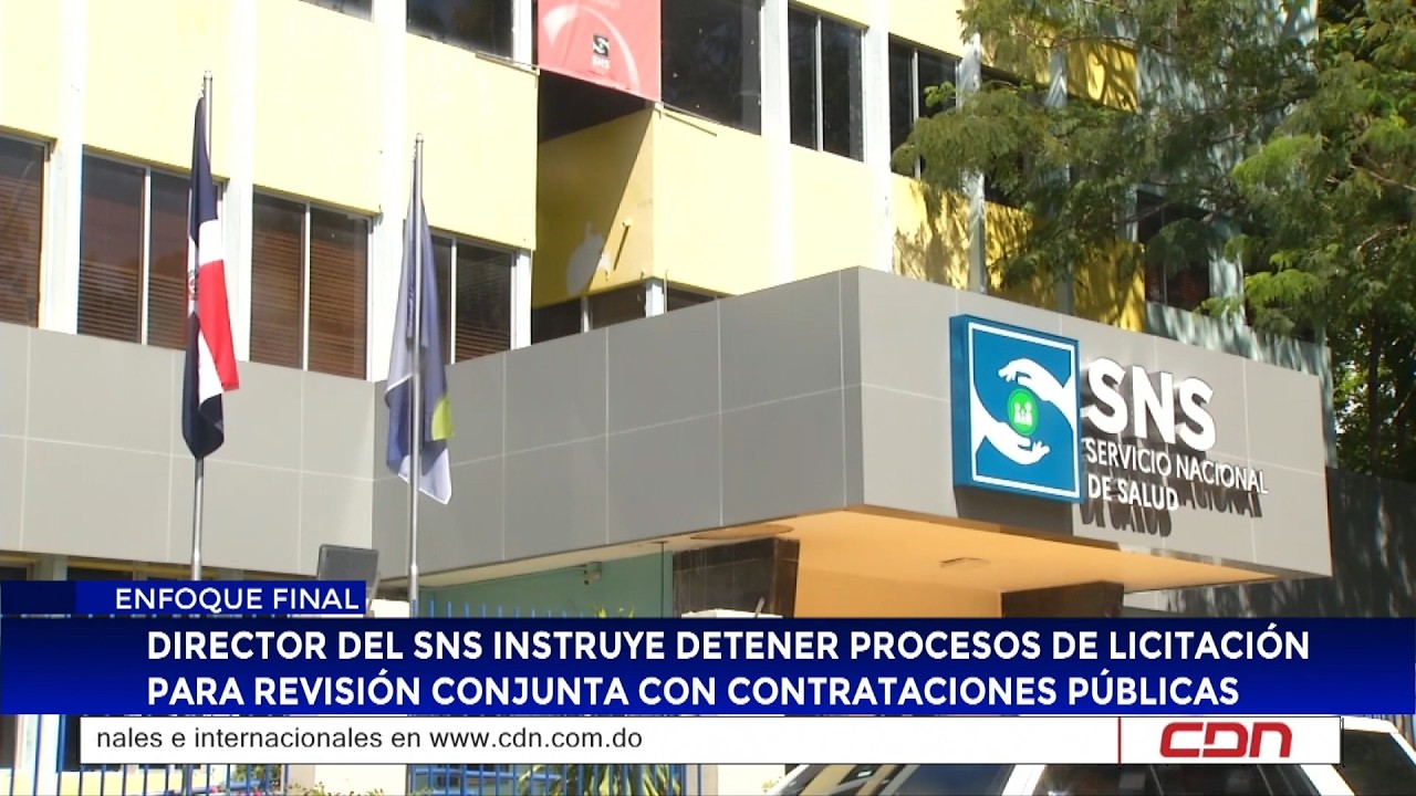 Director del SNS ordena suspender licitaciones para revisarlas con Contrataciones Públicas