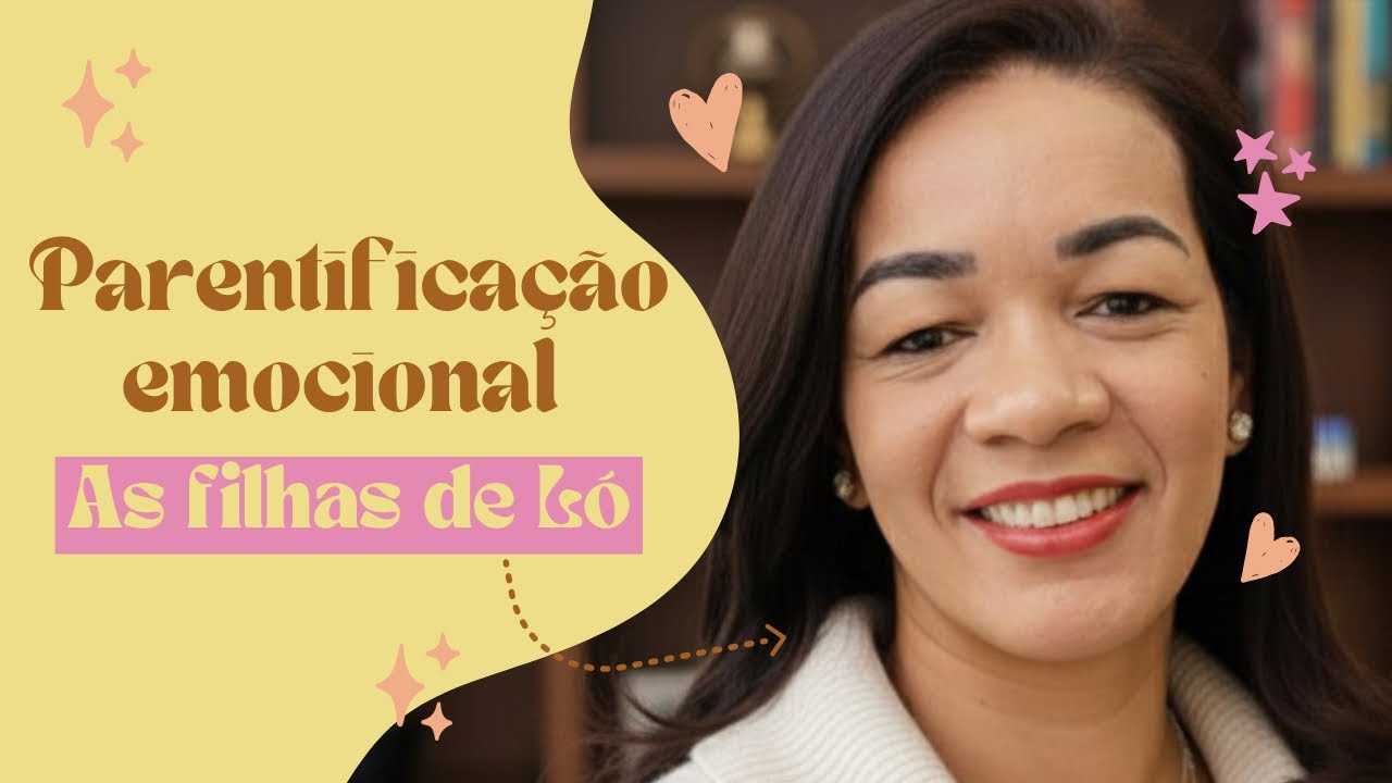 Parentificação emocional: as filhas de Ló e as marcas na vida adulta♥️