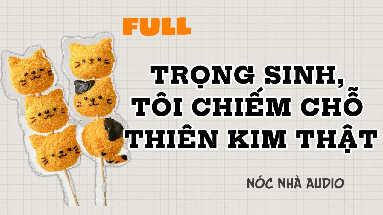TRUYỆN FULL // TRỌNG SINH, TÔI CHIẾM CHỖ CỦA THIÊN KIM THẬT ~ ❤️NÓC NHÀ AUDIO ❤️