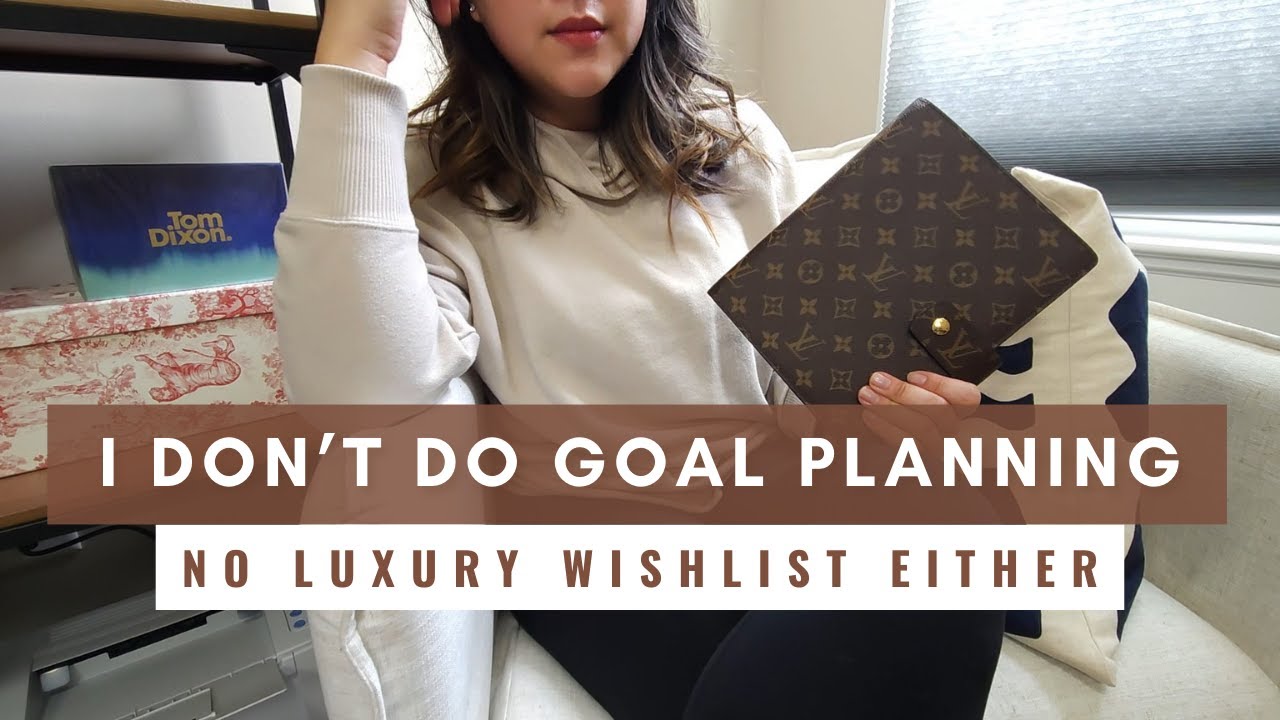 No Goal Planning 2024 | No 2024 Luxury Wish List Either | LV GM Agenda