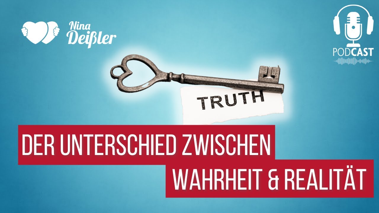 Der Mensch werden, der Du sein möchtest! - Was das mit Deiner Wahrheit und der Realität zu tun hat