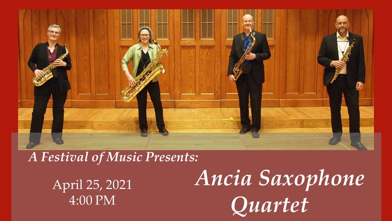A Festival of Music Presents: Ancia Saxophone Quartet - 25 April 2021