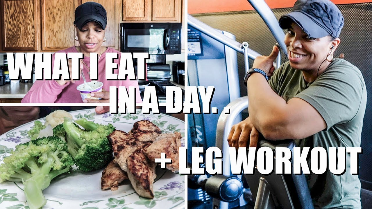 Full Day of Eating Healthy |  My Leg Workout Routine