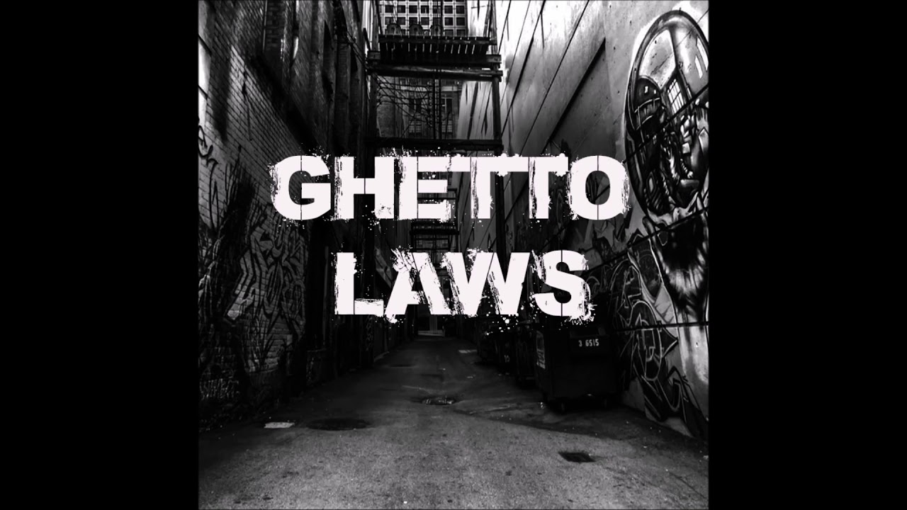 GHETTO LAWS #001